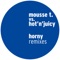 Horny (Boris Dub 1) - Mousse T. & Hot 'n' Juicy lyrics