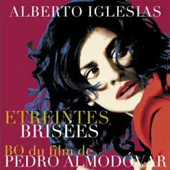 Los Abrazos Rotos (Etreintes Brisées) [Original Motion Picture Soundtrack] - Alberto Iglesias