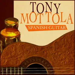 Spanish Guitar - Tony Mottola Spanish Guitar - Tony Mottola