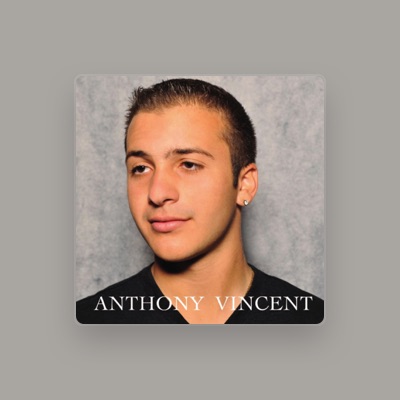 Listen to Anthony Vincent, watch music videos, read bio, see tour dates & more!