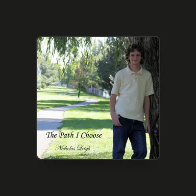 Listen to Nicholas Leigh, watch music videos, read bio, see tour dates & more!