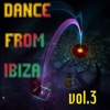 Dance from Ibiza, Vol. 3