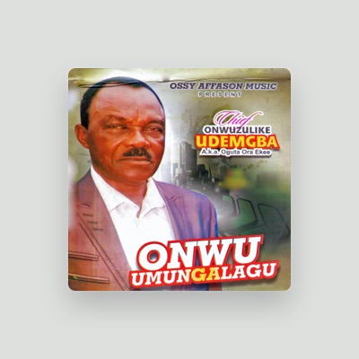 Listen to Chief Onwuzulike Udemgba, watch music videos, read bio, see tour dates & more!