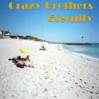 Eternity — Crazy Brothers