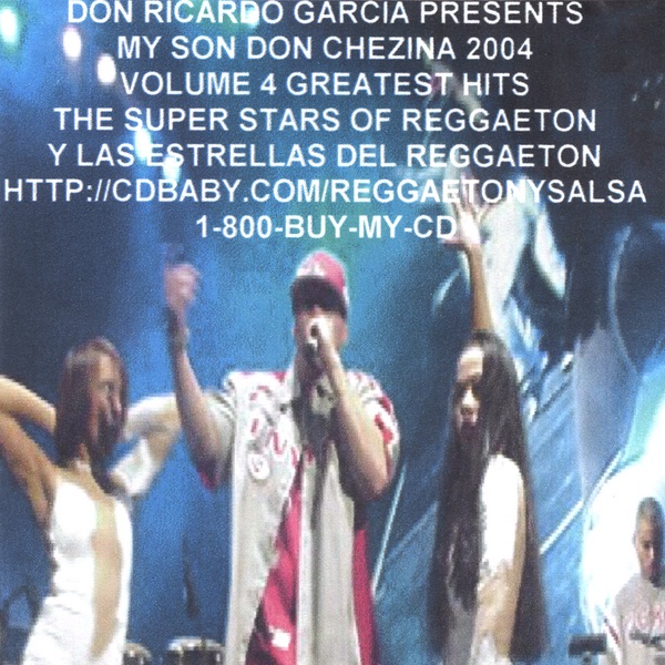 dj blass y polaco Volume Four Greatest Hits (Don Ricardo Garcia Presents My Son Don Chezina 2004 Autographed) Album Cover