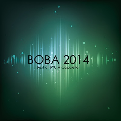 BOBA 2014: Best of BYU a Cappella