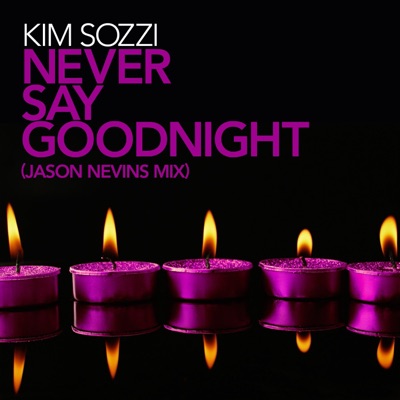 Never Say Goodnight (Jason Nevins Mix) - Single