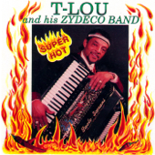 Super Hot - T-Lou & His Zydeco Band