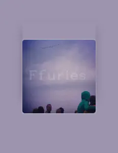 Ascolta Ffuries, guarda video musicali, leggi la biografia, vedi le date del tour & altro!