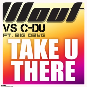Take You There (feat. Big Dawg) - EP
