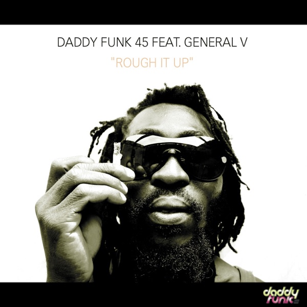 Rough It Up (feat. General V)