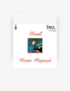 Dennis Haywardを聴いたり、ミュージックビデオを鑑賞したり、経歴やツアー日程などを確認したりしましょう！