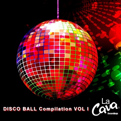 LA CAVA Disco Ball Compilation, Vol. 1