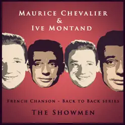 Back to Back Series: Maurice Chevalier & Yves Montand - The Showmen - Maurice Chevalier