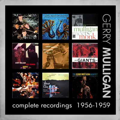 Complete Recordings: 1956 - 1959 - Gerry Mulligan Complete Recordings: 1956 - 1959 - Gerry Mulligan