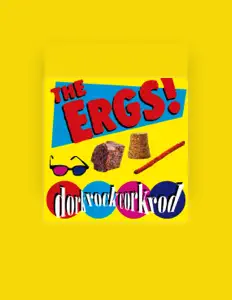 Dengarkan The Ergs!, tonton video musik, baca bio, lihat tanggal tur & lainnya!