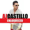 AJ Castillo - Enloquecer