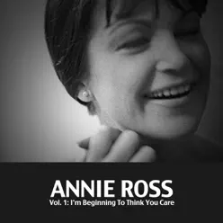 Annie Ross, Vol. 1: I'm Beginning to Think You Care - Annie Ross