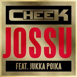 Cheek - Jossu (feat. Jukka Poika)