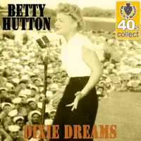 Dixie Dreams — Betty Hutton