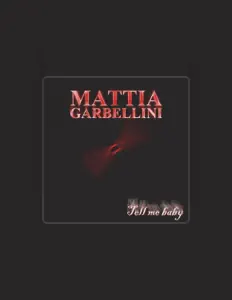 Dengarkan Mattia Garbellini, tonton video musik, baca bio, lihat tanggal tur & lainnya!
