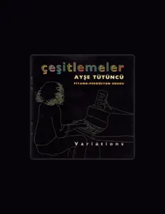 聆聽 Ayşe Tütüncü、觀看音樂影片、閱讀小傳、查看巡演日期等！