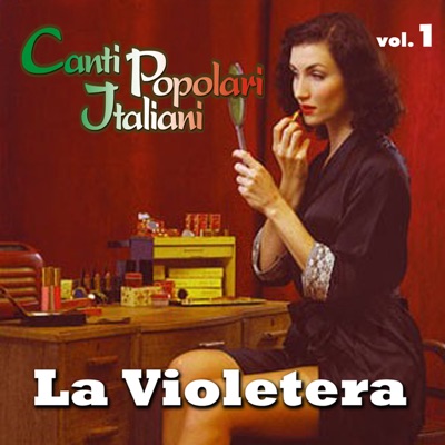 La violetera - Canti popolari italiani, vol. 1