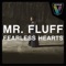 Fearless Hearts - Mr. Fluff lyrics