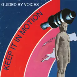 Keep It In Motion - Single - Guided By Voices