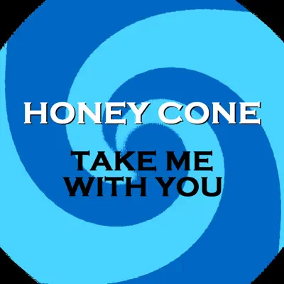 Take Me With You - Honey Cone Take Me With You - Honey Cone