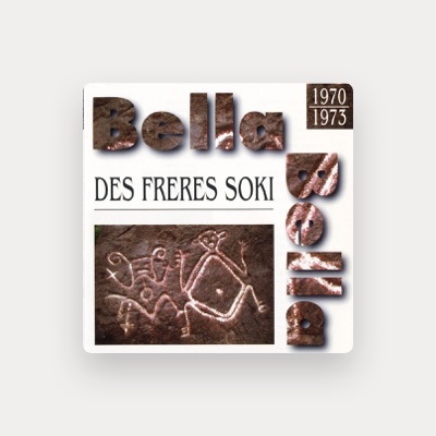 Listen to Bella-Bella Des Frères Soki, watch music videos, read bio, see tour dates & more!