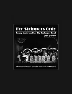 Listen to Sonny Lester and His Big Burlesque Band, watch music videos, read bio, see tour dates & more!