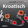 EuroTalk Rhythmen Kroatisch - EuroTalk Ltd