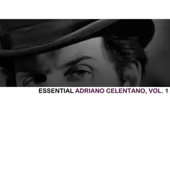 Essential Adriano Celentano, Vol. 1 - Adriano Celentano