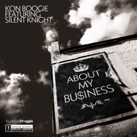 About My Business (feat. Silent Knight) - Single - Kon Boogie
