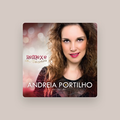 聆聽 Andreia Portilho、觀看音樂影片、閱讀小傳、查看巡演日期等！