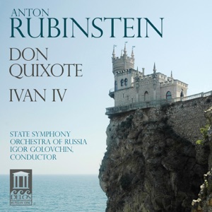 Rubinstein: Don Quixote & Ivan IV
