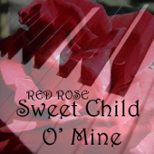 Sweet Child O' Mine (Piano Version) - Red Rose