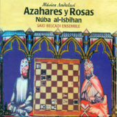 Azahares y Rosas. Núba Al-Isbihan - Said Belcadi Ensemble