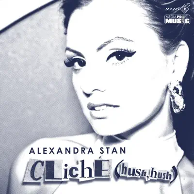 Cliche (Hush Hush) [Maan Extended Version] - Single - Alexandra Stan