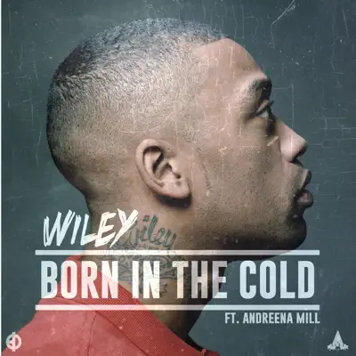 Born In the Cold (feat. Andreena Mill) - Single - Wiley