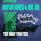 The Way You Feel (Scott Diaz Mix) - Bryan Jones & Mr. No lyrics
