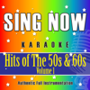 Sing Now Karaoke - Hits of the 50s & 60s - Volume 1 (performance Backing Tracks) - Sing Now Karaoke