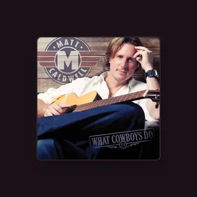 Listen to Matt Caldwell, watch music videos, read bio, see tour dates & more!