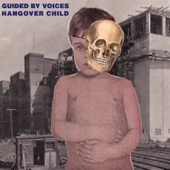 Hangover Child - Single - Guided By Voices