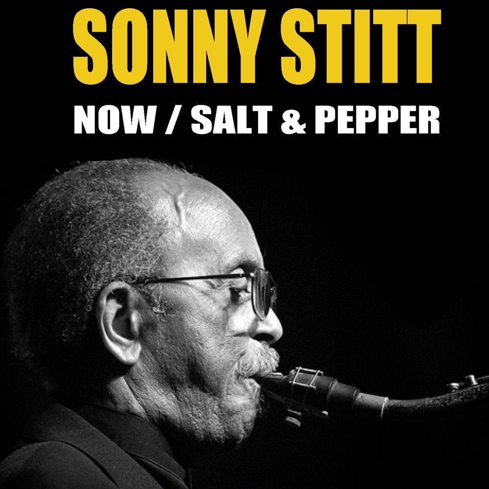 Обложка альбома «Now / Salt & Pepper» — Sonny Stitt & Paul Gonsalves