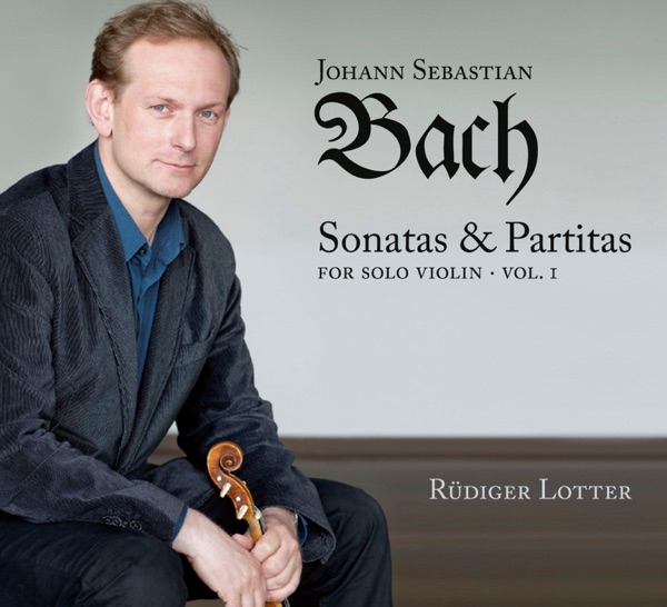 Bach: Sonatas and Partitas for Solo Violin, Vol. 1