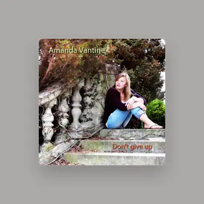 Listen to Amanda Vantine, watch music videos, read bio, see tour dates & more!