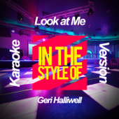 Look at Me (In the Style of Geri Halliwell) [Karaoke Version]