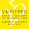 Money's Too Tight (To Mention) '09 (Koishii & Hush Radio Edit)